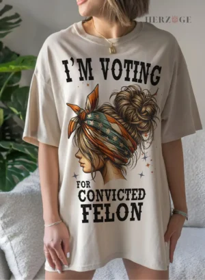 Convicted Felon Shirt | I'm Voting Convicted Felon 2024 | trump 2024